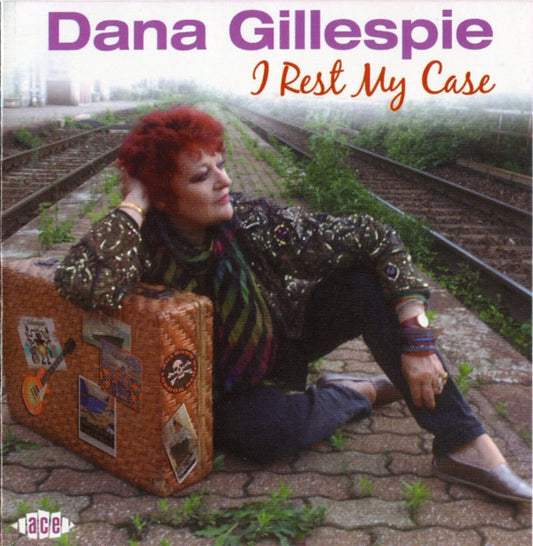 GILLESPIE, DANA  - I REST MY CASE