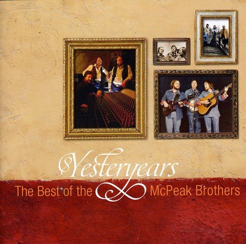 MCPEAK BROTHERS  - YESTERYEARS: BEST OF THE