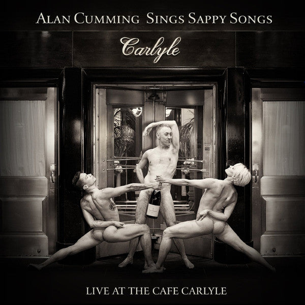 CUMMING, ALAN  - SINGS SAPPY SONGS LIVE AT THE CAFE CARLY