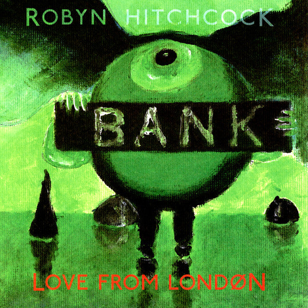 HITCHCOCK, ROBYN  - LOVE FROM LONDON