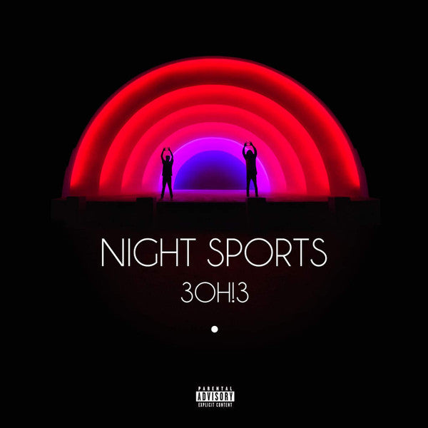 3OH!3  - NIGHT SPORTS