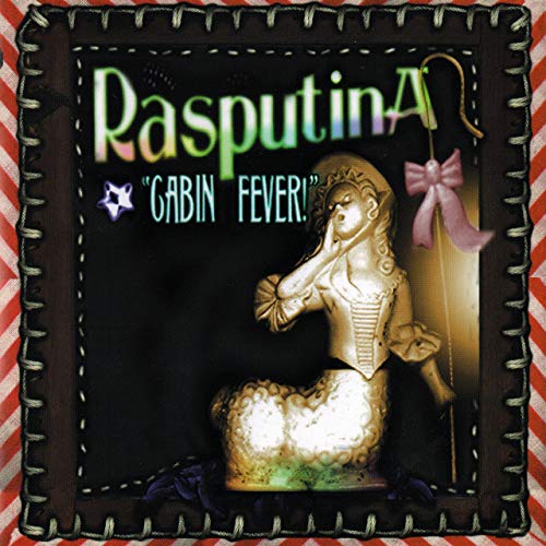 RASPUTINA  - CABIN FEVER