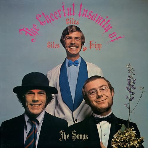 GILES GILES & FRIPP - CHEERFUL INSANITY OF GILES, GILES & FRIPP-THE SONGS - 200GM VINYL