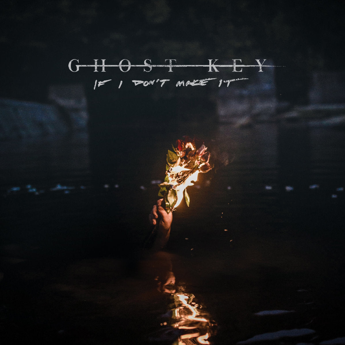 GHOST KEY  - IF I DON'T MAKE IT