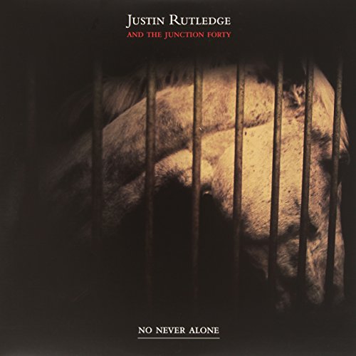 JUSTIN RUTLEDGE - NO NEVER ALONE (VINYL)