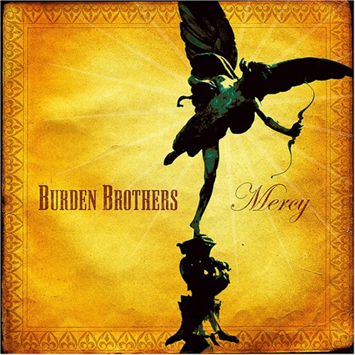BURDEN BROTHERS  - MERCY