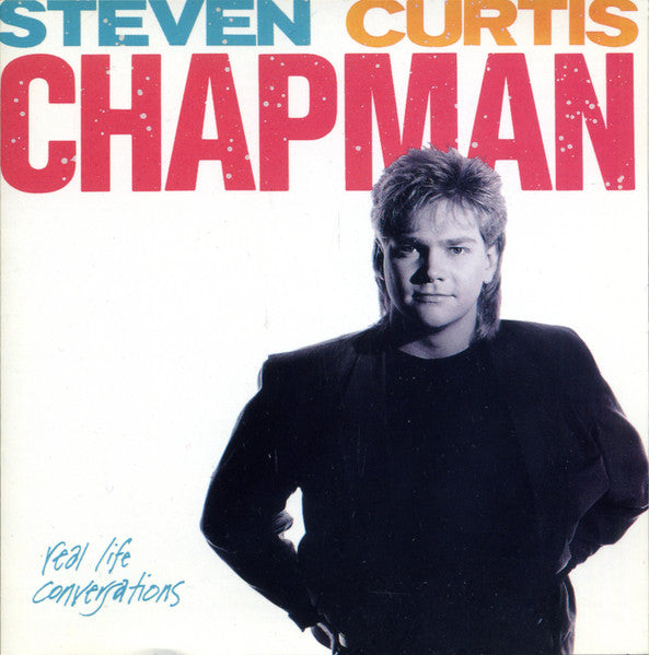 CHAPMAN, STEVEN CURTIS  - REAL LIFE CONVERSATIONS
