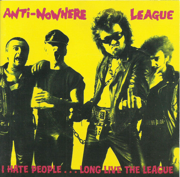 ANTI-NOWHERE LEAGUE  - I HATE PEOPLE...LONG LIVE THE LEAGUE