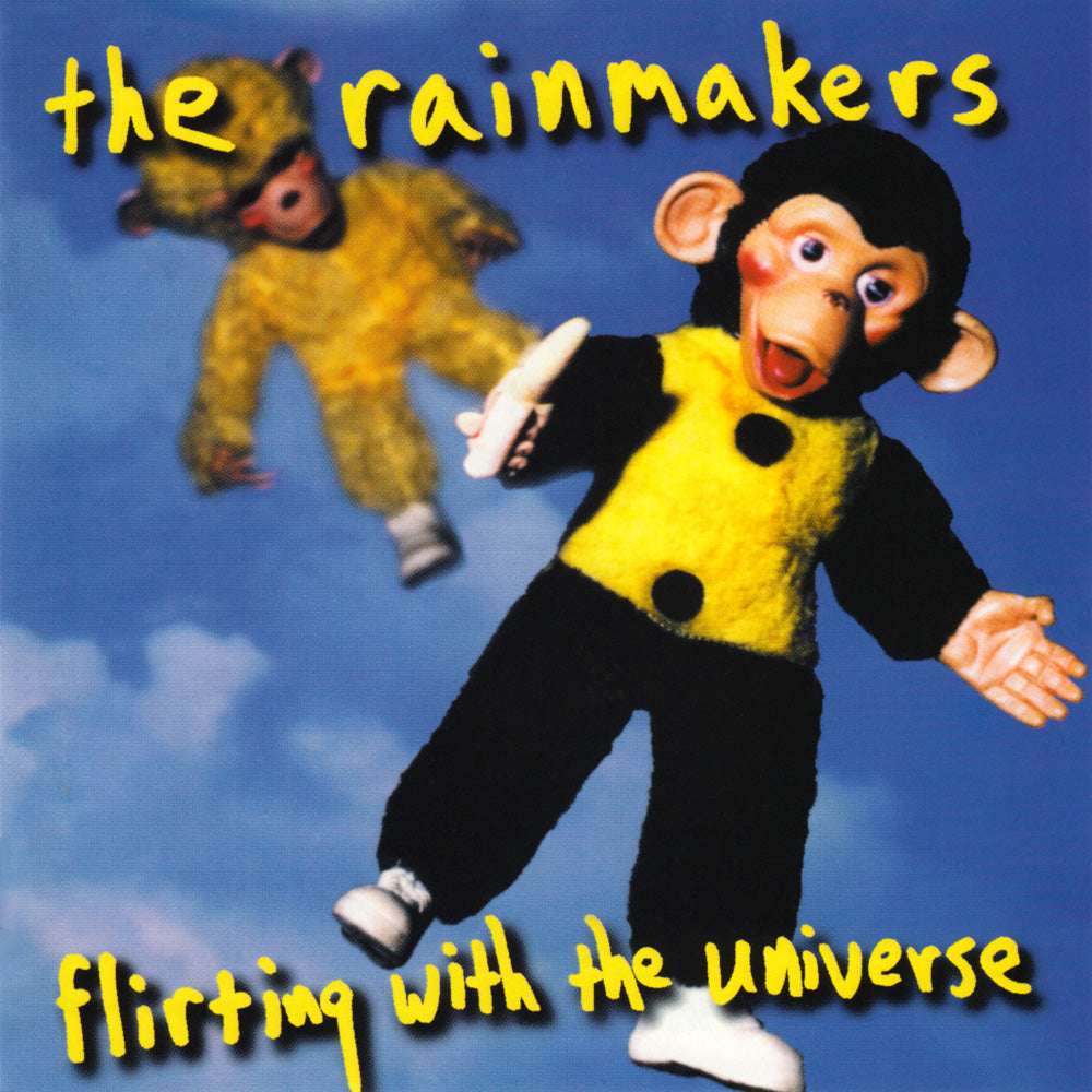 RAINMAKERS  - FLIRTING WITH THE UNIVERSE