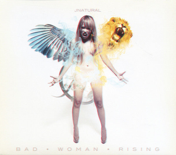 JNATURAL  - BAD WOMAN RISING