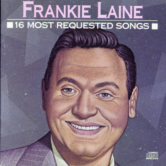 LAINE, FRANKIE  - 16 MOST REQUESTED SONGS
