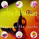 CERTAIN DISTANT SUNS  - HAPPY ON THE INSIDE