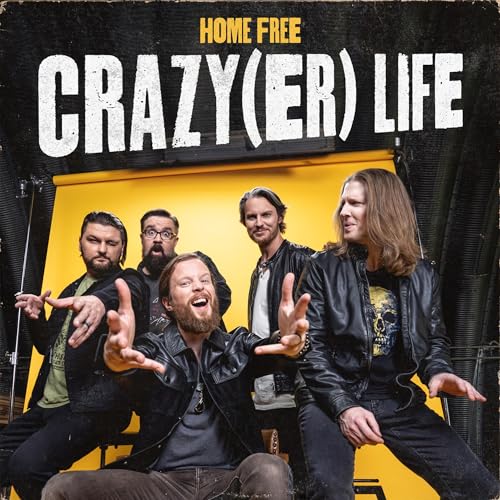 HOME FREE - CRAZY(ER) LIFE (CD)