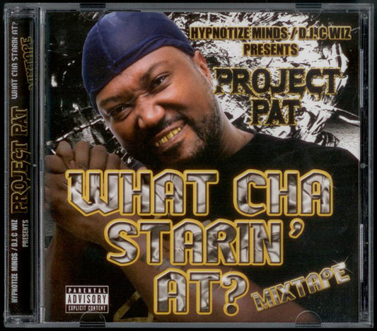 PROJECT PAT  - WHAT CHA STARIN' AT?