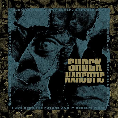 SHOCK NARCOTIC - I HAVE SEEN THE FUTURE AND IT DOESN'T WORK (VINYL)