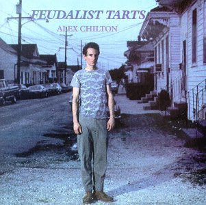 CHILTON, ALEX  - FEUDALIST TARTS/NO SEX