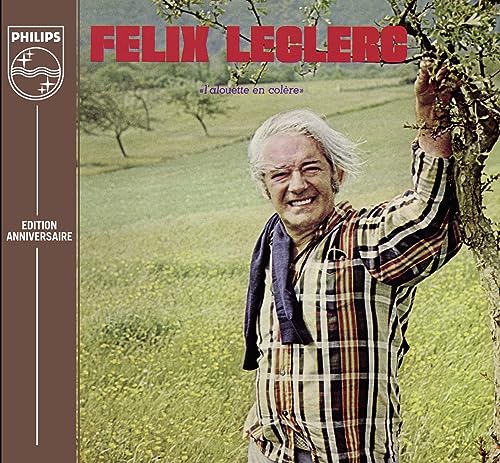FELIX LECLERC - L'ALOUETTE EN COLERE (CD)