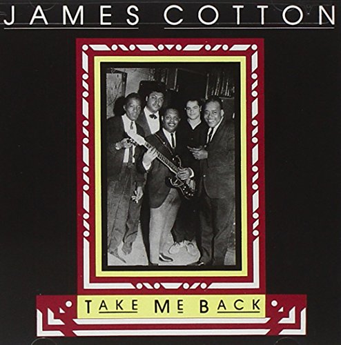 COTTON, JAMES  - TAKE ME BACK
