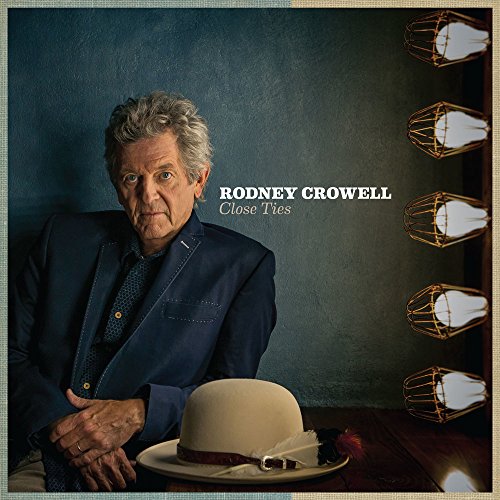 RODNEY CROWELL - CLOSE TIES (CD)