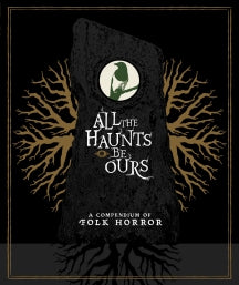 ALL THE HAUNTS BE OURS: A COMPENDIUM OF FOLK HORROR [BLU-RAY]