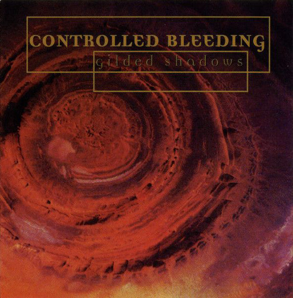 CONTROLLED BLEEDING  - GILDED SHADOWS