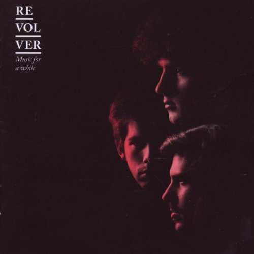 REVOLVER  - MUSIC FOR A WHILE