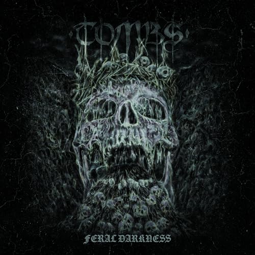 TOMBS - FERAL DARKNESS