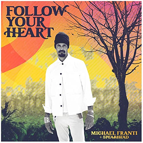 MICHAEL FRANTI & SPEARHEAD - FOLLOW YOUR HEART (VINYL)