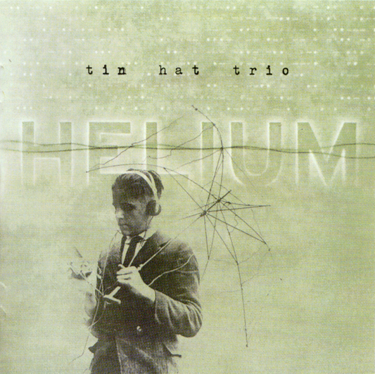 TIN HAT TRIO  - HELIUM