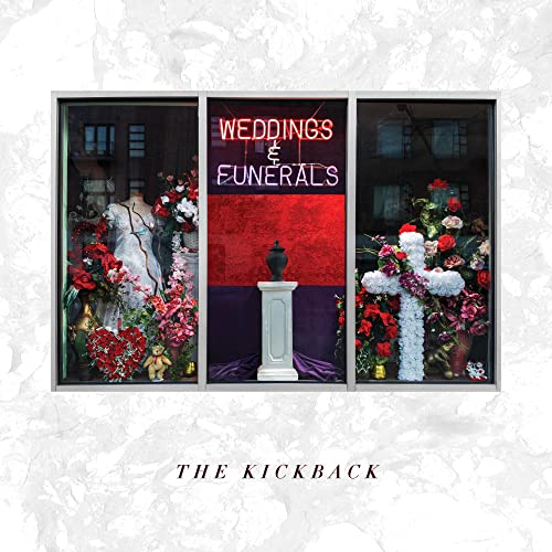 THE KICKBACK - WEDDINGS & FUNERALS (VINYL)