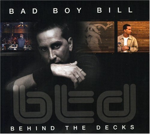 BAD BOY BILL  - BEHIND THE DECKS (W/DVD)