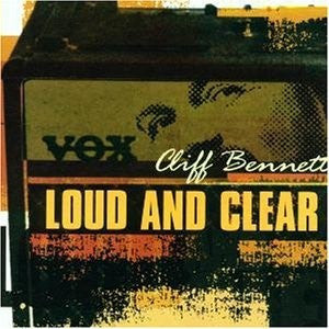 BENNETT, CLIFF  - LOUD & CLEAR