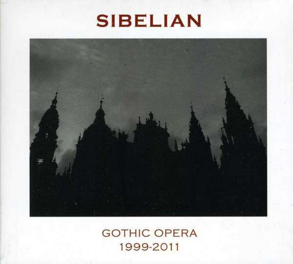 SIBELIAN  - GOTHIC OPERA 1999-2011