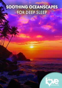 THE LOVE DESTINATION COURSES: SOOTHING OCEANSCAPES FOR DEEP SLEEP [DVD]