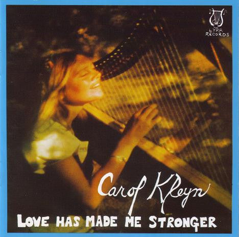 KLEYN, CAROL  - LOVE HAS MADE ME STRONGER