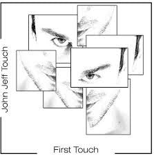 TOUCH, JOHN JEFF  - FIRST TOUCH