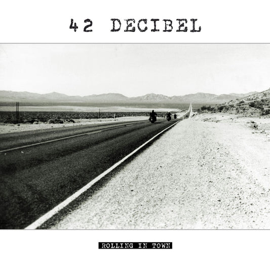 42 DECIBEL  - ROLLING IN TOWN
