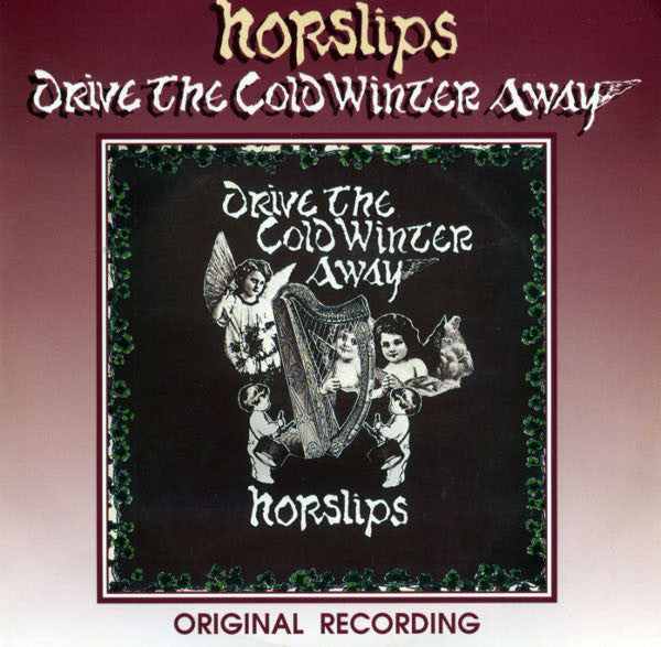 HORSLIPS  - DRIVE THE COLD WINTER AWAY