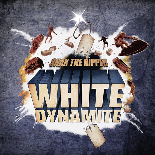 SNAK THE RIPPER  - WHITE DYNAMITE