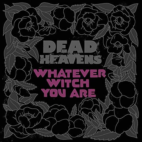 DEAD HEAVENS - WHATEVER WITCH YOU ARE (CD)