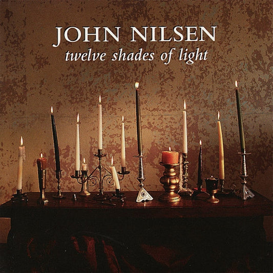 NILSEN, JOHN  - TWELVE SHADES OF LIGHT