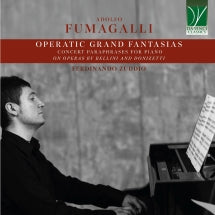FERDINANDO ZUDDIO - FUMAGALLI: OPERATIC GRAND FANTASIAS CONCERT PARAPHRASES FOR PIANO ON OPERAS BY BELLINI AND [CD]