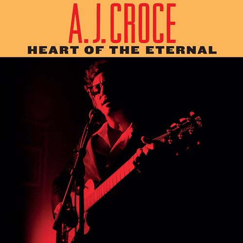 A.J. CROCE - HEART OF THE ETERNAL (VINYL)
