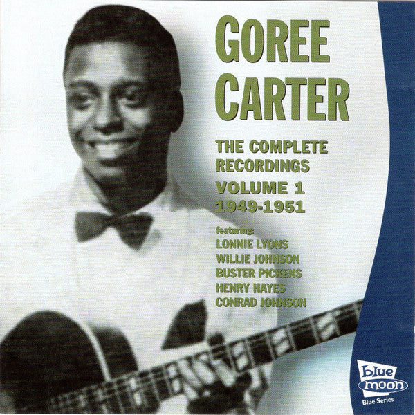 CARTER, GOREE  - COMPLETE RECORDINGS V1: 19491954