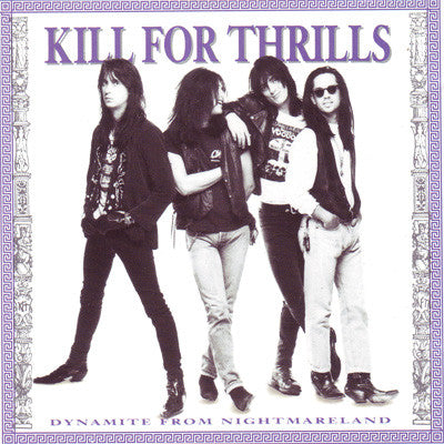 KILL FOR THRILLS  - DYNAMITE FROM NIGHTMARELAND