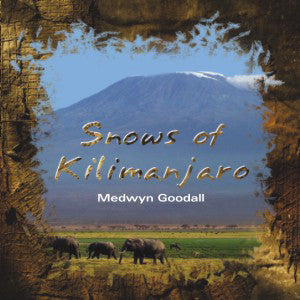 GOODALL, MEDWYN  - SNOWS OF KILIMANJARO
