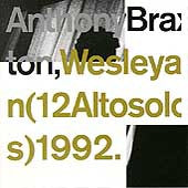 BRAXTON, ANTHONY  - WESLEYAN (12 ALTO SOLOS) 1992