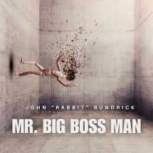 JOHN 'RABBIT' BUNDRICK - MR. BIG BOSS MAN [CD]