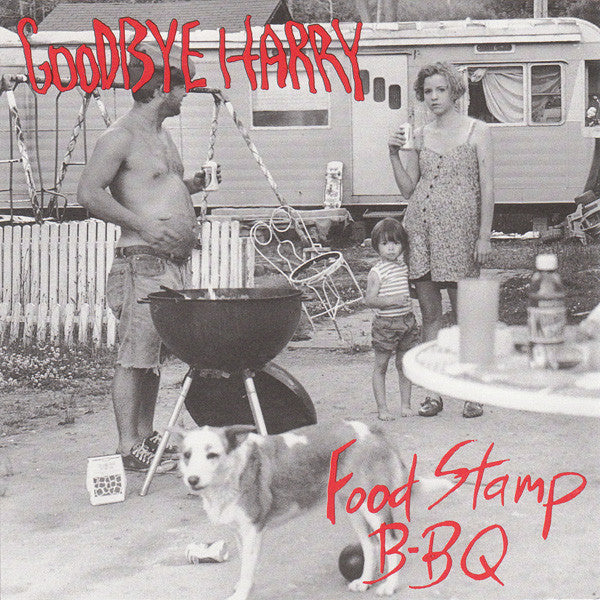 GOODBYE HARRY  - FOOD STAMP BBQ