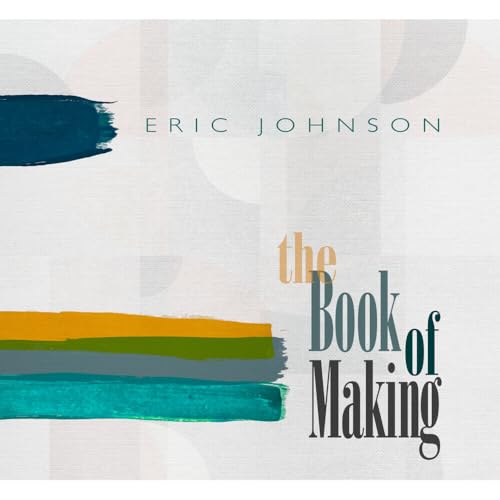 ERIC JOHNSON - THE BOOK OF MAKING (CD)